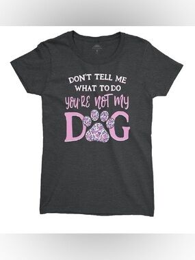 NWOT- Lost Creek Outfitters “Don’t tell me what to do you’re not my dog” shirt